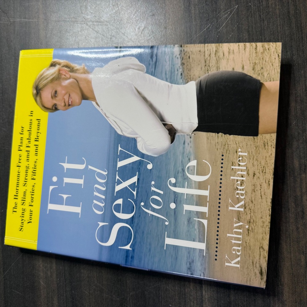 Fit and Sexy for Life Kathy Kaehler Hormone Free Health Fitness Book Softcover